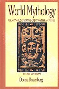 World Mythology: An Anthology of Great Myths and Epics