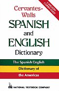 Cervantes-Walls Spanish and English Dictionary (National Textbook Language Dictionaries)