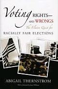 Voting Rights--And Wrongs: The Elusive Quest for Racially Fair Elections Cover