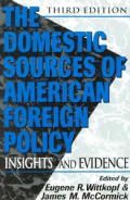 The Domestic Sources of American Foreign Policy