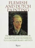 Flemish and Dutch Painting: From Van Gogh, Ensor, Magritte, Mondrian to Contemporary Artists