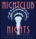 Nightclub Nights: Art, Legend, and Style 1920-1960