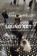 Sound Art: Beyond Music, Between Categories with CD (Audio) Cover