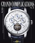 Grand Complications #06: Grand Complications Volume VI: High Quality Watchmaking