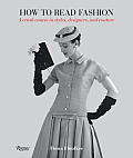 How to Read Fashion: A Crash Course in Styles, Designers, and Couture Cover