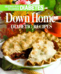 Down Home Diabetic Recipes (Delicious Ways to Control Diabetes Books)