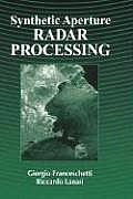Synthetic Aperture Radar Processing (Electronic Engineering Systems Series)