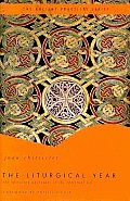 The Liturgical Year: The Spiraling Adventure of the Spiritual Life - The Ancient Practices Series Cover