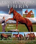 From Leading to Liberty: 100 Training Games Your Horse Will Want to Play. Jutta Wiemers Cover