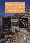 Desiccation and Survival in Plants: Drying without Dying