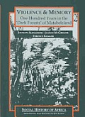 Violence and Memory: One Hundred Years in the Dark Forests of Matabeleland, Zimbabwe (Social History of Africa,)