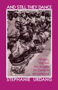 And Still They Dance: Women, War, and the Struggle for Change in Mozambique