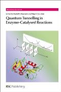 Quantum Tunnelling in Enzyme-Catalysed Reactions (RSC Biomolecular Sciences)