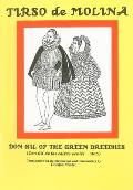 Don Gil of the Green Breeches: Don Gil de Las Calzas Verdes - 1615 (Hispanic Classics: Golden-Age Drama)