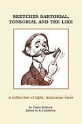 Sketches Sartorial, Tonsorial and the Like: A Collection of Light, Humorous Verse