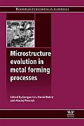 Microstructure Evolution in Metal Forming Processes: Modelling and Applications