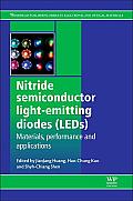 Nitride Semiconductor Light-Emitting Diodes (LEDs): Materials, Performance and Applications (Woodhead Publishing Series in Electronic and Optical Materials)