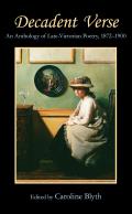 Decadent Verse: An Anthology of Late-Victorian Poetry, 1872-1900 (Anthem Nineteenth-Century) Cover