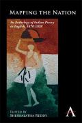 Anthem Nineteenth-Century #1: Mapping the Nation: An Anthology of Indian Poetry in English, 1870 1920 Cover