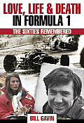 Love, Life & Death in Formula 1: The Sixties Remembered