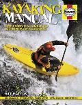 Kayaking Manual: The Essential Guide to All Kinds of Kayaking