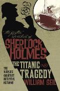 The Titanic Tragedy (Further Adventures of Sherlock Holmes) Cover