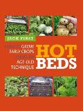 Hot Beds: How to Grow Early Crops Using an Age-Old Technique