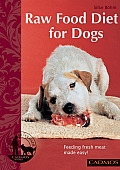 Raw Food Diet for Dogs: Feeding Fresh Meat Made Easy! (Bringing You Closer)
