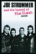 Joe Strummer and the Legend of the Clash Cover