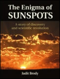The Enigma of Sunspots: A Story of Discovery and Scientific Revolution