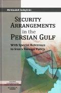 Security Arrangements in the Persian Gulf: With Special Reference to Iran's Foreign Policy
