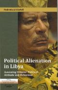 Political Alienation in Libya; Assessing Citizens' Political Attitude and Behaviour.