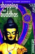 Shopping for Buddhas (Lonely Planet Journeys)