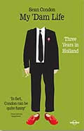 My Dam Life: Three Years in Holland (Lonely Planet Journeys)