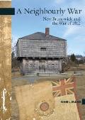 New Brunswick Military Heritage #19: A Neighbourly War: New Brunswick and the War of 1812