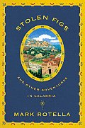 Stolen Figs, and Other Adventures in Calabria Cover