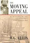 The Moving Appeal: Mr. McClanahan, Mrs. Dill, and the Civil War's Great Newspaper Run Cover