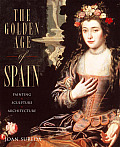 The Golden Age of Spain: Painting, Sculpture, Architecture Cover