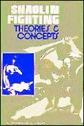 Shaolin Fighting: Theories & Concepts