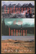 Landscapes of the Interior: Re-Explorations of Nature and the Human Spirit Cover