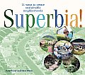 Superbia!: Thirty-One Ways to Create Sustainable Neighborhoods Cover