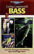 Luring Largemouth Bass: Sure-Fire Strategies for Catching More and Bigger Bass (Freshwater Angler) Cover