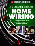 The Complete Guide to Home Wiring