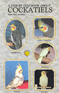 A Step by Step Book about Cockatiels