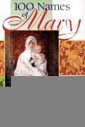 100 Names of Mary: Stories & Prayers