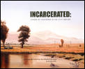 Incarcerated: Visions of California in the 21st Century