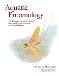 Aquatic Entomology: The Fishermen's Guide and Ecologists' Illustrated Guide to Insects and Their Relatives (Crosscurrents)
