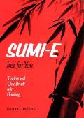 Sumi-E: Just for You: Traditional "One Brush" Ink Painting Cover