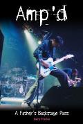Amp'd : a Fathers Backstage Pass (04 Edition)