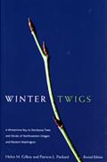 Winter Twigs: A Wintertime Key to Deciduous Trees and Shrubs of Northwestern Oregon and Western Washington
